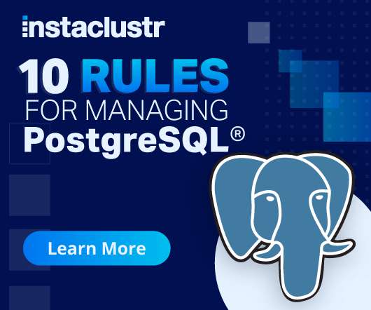 Discover the 10 Rules for Managing PostgreSQL