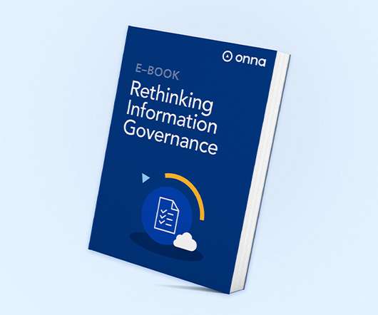 Rethinking Information Governance In The Age of Unstructured Enterprise Data